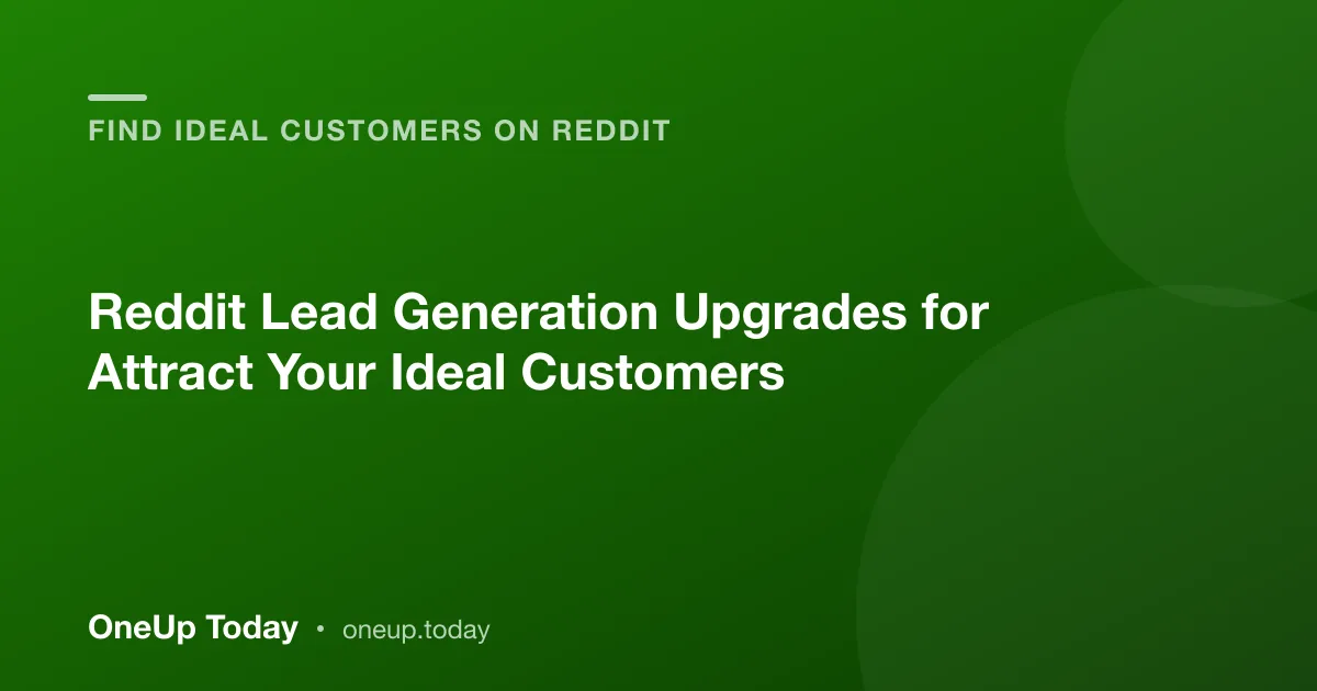Reddit Lead Generation Upgrades for Attract Your Ideal Customers